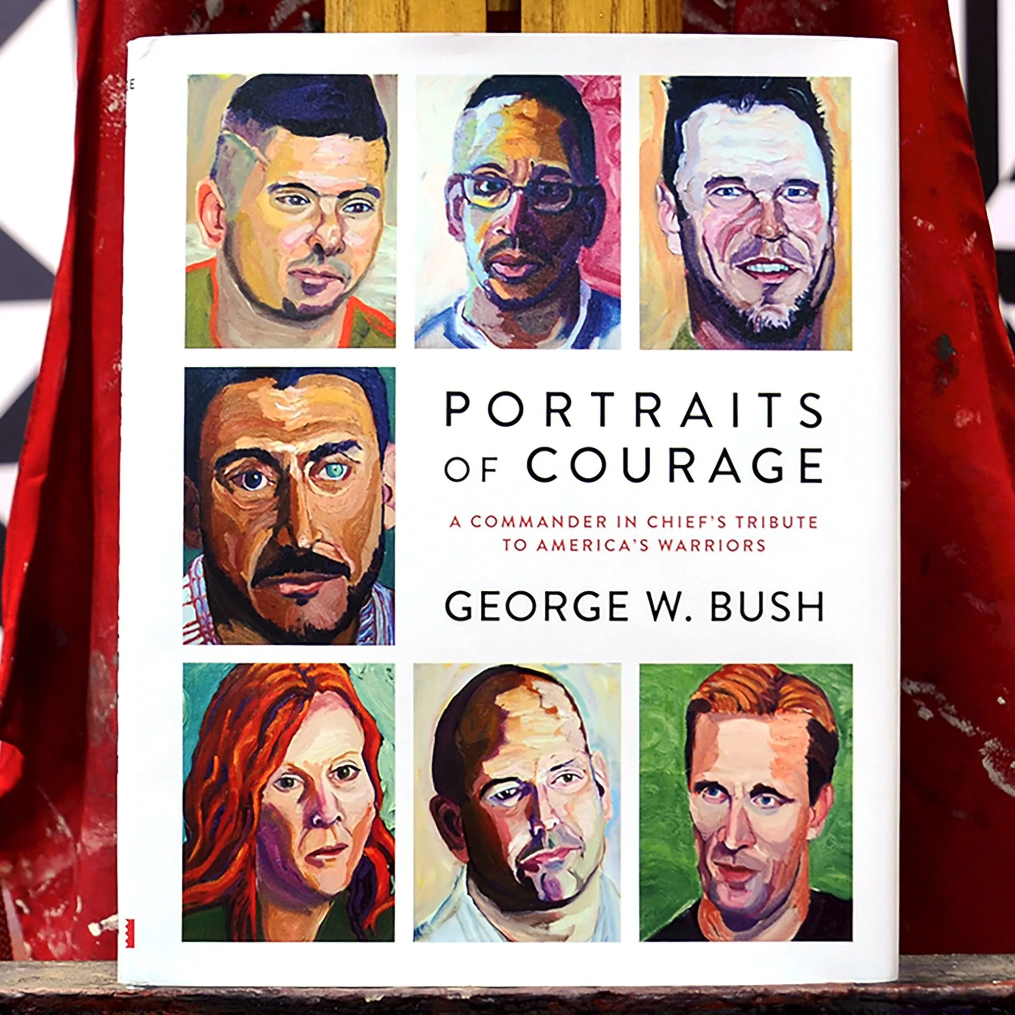 Portraits of Courage: A Commander in Chief's Tribute to America's Warriors